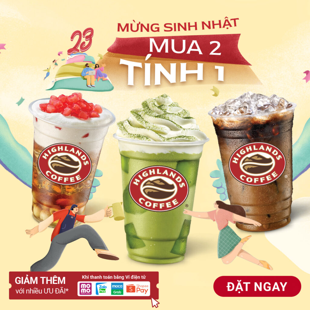 Mừng sinh nhật HIGHLANDS COFFEE 23 tuổi  HIGH LÊN LÊN DEAL  KHAO TO MUA  01 TẶNG 01 XUYÊN THÁNG MỪNG SINH NHẬT HIGHLANDS HOÀNH TRÁNG   Cùng  nhau rộn